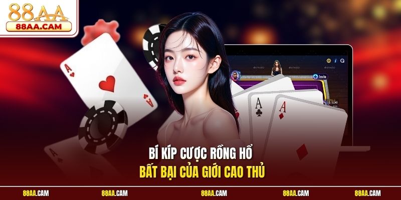 Bí Kíp Cược Rồng Hổ Bất Bại Của Giới Cao Thủ