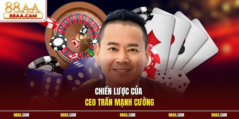 Định hướng phát triển từ CEO Trần Mạnh Cường