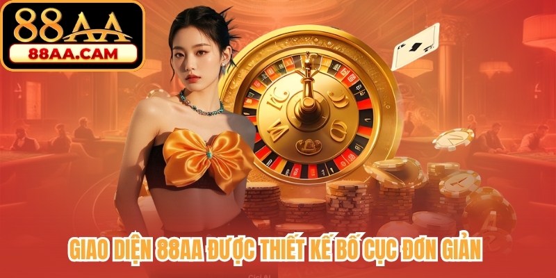 Giao diện 88AA được thiết kế bố cục đơn giản dễ sử dụng cho mọi hội viên