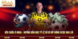 Kèo châu Á 88aa - Hướng dẫn đọc tỷ lệ và bí kíp đánh cược bao lời