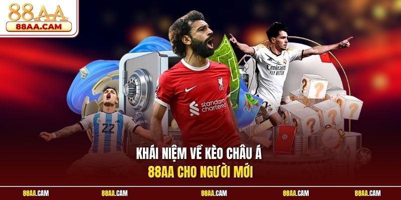 Khái niệm về Kèo châu Á 88aa cho người mới